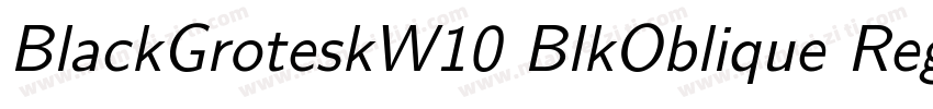 BlackGroteskW10 BlkOblique Regular字体转换